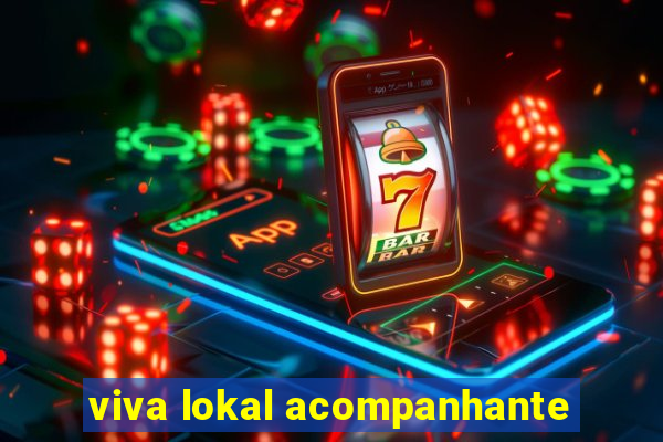 viva lokal acompanhante